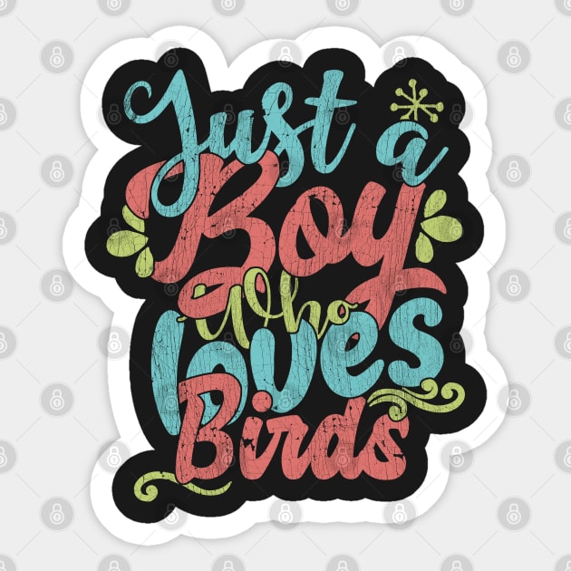 Just A Boy Who Loves Birds - Farmers Gift product Sticker by theodoros20